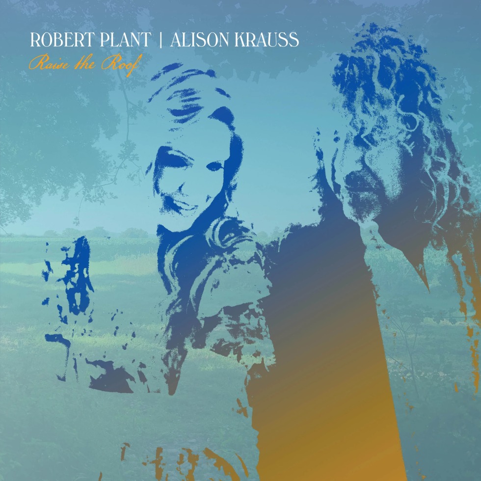 Robert Plant Alison Krauss 2021 Raise The Roof Cover