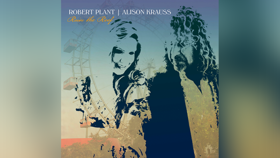 Robert Plant Alison Krauss Raising the Roof 2021